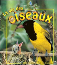 Title: Les Oiseaux (Life Cycle of a Bird), Author: Bobbie Kalman