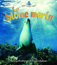 Le biome marin: Petit Monde Vivant