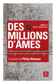 Title: Des millions d'âmes: L'histoire de Philip Riteman, Author: Mireille Baulu-MacWillie