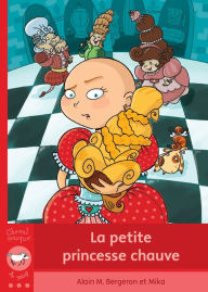 Title: La petite princesse chauve, Author: Alain M. Bergeron