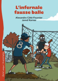Title: L'infernale fausse balle, Author: Alexandre Côté-Fournier