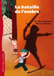 Title: La bataille de l'ombre, Author: Estelle Vendrame
