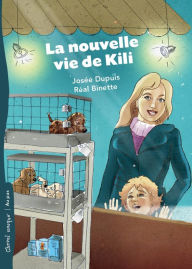 Title: La nouvelle vie de Kili, Author: Josée Dupuis