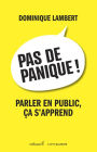 Pas de panique! Parler en public, ça s'apprend