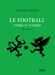 Title: Le football, ombre et lumière (Soccer in Sun and Shadow), Author: Eduardo Galeano
