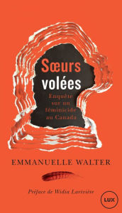 Title: Sours volées: Enquête sur un féminicide au Canada, Author: Emmanuelle Walter