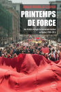 Printemps de force: Une histoire engagée du mouvement étudiant au Québec (1958-2013)