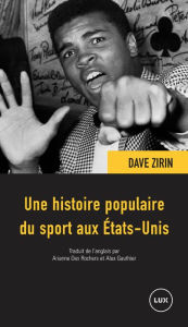 Title: Une histoire populaire du sport aux États-Unis, Author: Dave Zirin