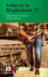 Title: John et le Rï¿½glement 17, Author: Jean-Claude Larocque