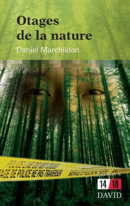 Title: Otages de la nature, Author: Daniel Marchildon
