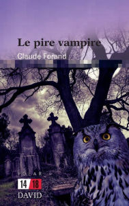 Title: Le pire vampire, Author: Claude Forand