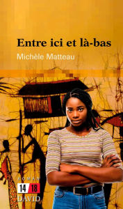 Title: Entre ici et là-bas, Author: Michèle Matteau