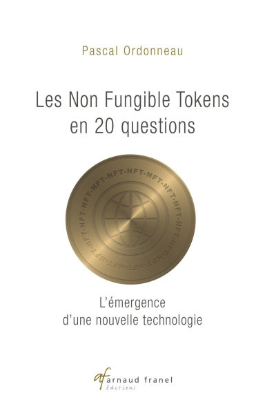 Les non fungible tokens en 20 questions: L'émergence d'une nouvelle technologie