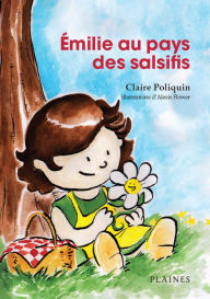 Title: Émilie au pays des salsifis: Album jeunesse, Author: Claire Poliquin