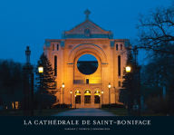 Title: La cathédrale de Saint-Boniface, Author: Joanne Therrien