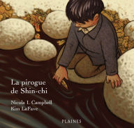 Title: La pirogue de Shin-chi, Author: Nicola I. Campbell