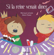 Title: Si la reine venait diner: Album jeunesse, Author: Monique Lacoste