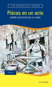 Title: Pièces en un acte: Théatre, Author: Andre Castelein De La Lande