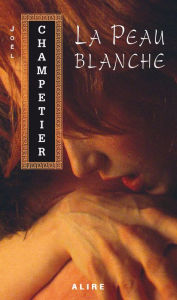Title: Peau blanche (La), Author: Joël Champetier
