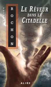 Title: Rêveur dans la Citadelle (Le): Le Cycle de Vrénalik -1, Author: Esther Rochon