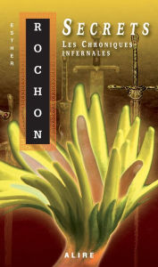 Title: Secrets: Les Chroniques infernales -4, Author: Esther Rochon