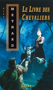 Title: Livre des Chevaliers (Le), Author: Yves Meynard