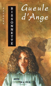 Title: Gueule d'Ange: Julien Stifer -2, Author: Jacques Bissonnette