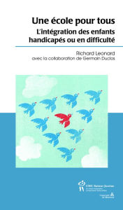 Title: Une école pour tous: L'intégration scolaire des élèves handicapés ou en difficulté, Author: Richard Leonard