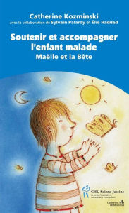 Title: Soutenir et accompagner l'enfant malade: Maëlle et la Bête, Author: Catherine Kozminski
