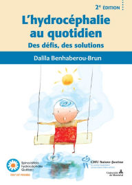 Title: L'hydrocéphalie au quotidien 2e éd: Des défis, des solutions, Author: Dalila Benhaberou-Brun