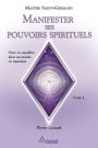 Manifester ses pouvoirs spirituels, tome 1: Vivre en équilibre dans un monde en mutation
