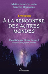 Title: À la rencontre des autres mondes, Author: Pierre Lessard