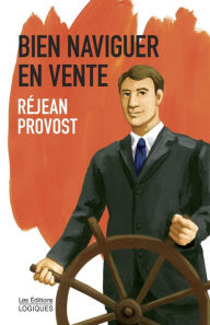 Title: Bien naviguer en vente, Author: Réjean Provost