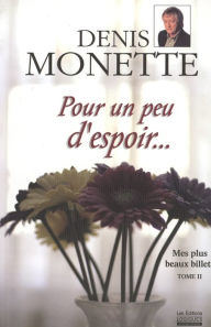 Title: Mes plus beaux billets - Tome 2: Pour un peu d'espoir, Author: Denis Monette