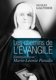 Title: Les chemins de l'Évangile: Entretien avec Marie-Léonie Paradis, Author: Jacques Gauthier