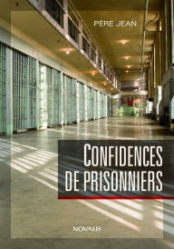 Title: Confidences de prisonniers, Author: André Patry