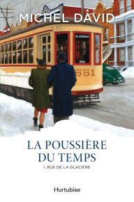 Title: La Poussière du temps T1 - Rue de la Glacière, Author: Michel David