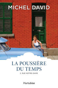 Title: La Poussière du temps T2 - Rue Notre-Dame, Author: Michel David