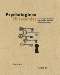 Title: Psychologie en 30 secondes, Author: Christian Jarret