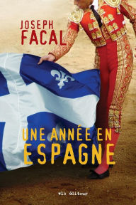 Title: Une année en Espagne, Author: Joseph Facal