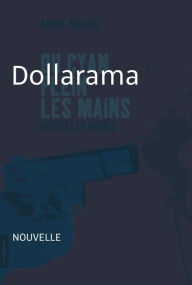 Title: Dollarama: Nouvelle noire, Author: André Marois
