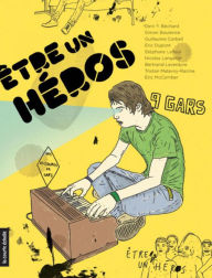 Title: Être un héros: Des histoires de gars, Author: Deni Y. Béchard