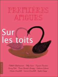 Title: Sur les toits: Premières amours, Author: Corinne Larochelle