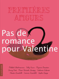 Title: Pas de romance pour Valentine: Premières amours, Author: Sophie Lepage