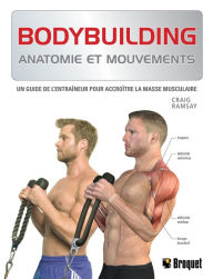Title: Bodybuilding: Anatomie et mouvements, Author: Craig Ramsay
