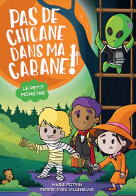 Title: Pas de chicane dans ma cabane: Le petit monstre, Author: Pierre-Yves Villeneuve