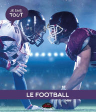 Title: Je sais tout: Le football, Author: Naïla Aberkan