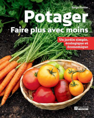 Title: Potager: Faire plus avec moins, Author: Serge Fortier
