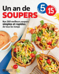 Title: Un an de soupers: Nos 260 meilleurs soupers simples et rapides de tous les temps, Author: Pratico Édition Cuisine