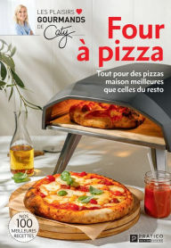 Title: Four à pizza: Tout pour des pizzas maison meilleures que celles du resto, Author: Pratico Édition Cuisine